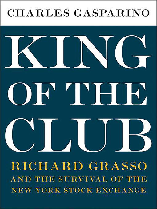 Title details for King of the Club by Charles Gasparino - Available